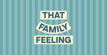 Graphic of the text saying that family feeling on a blue striped background